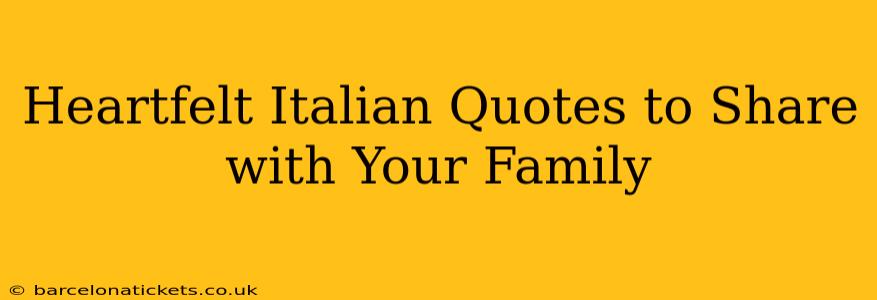 Heartfelt Italian Quotes to Share with Your Family