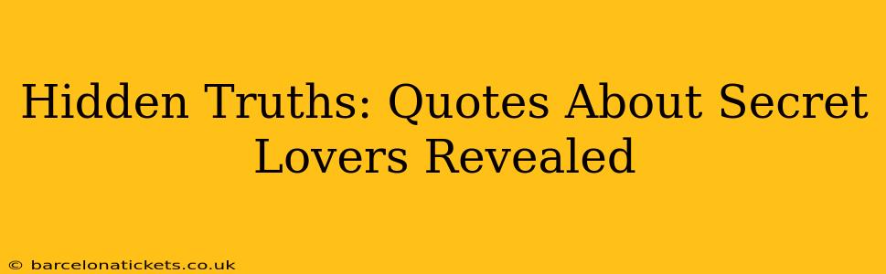 Hidden Truths: Quotes About Secret Lovers Revealed