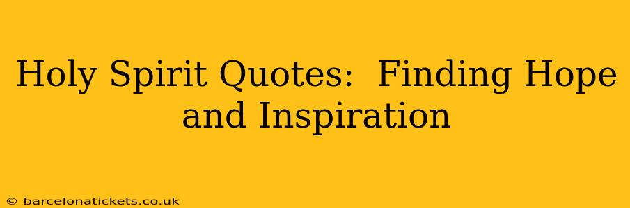 Holy Spirit Quotes:  Finding Hope and Inspiration