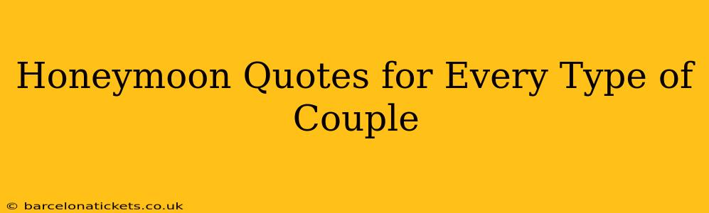 Honeymoon Quotes for Every Type of Couple