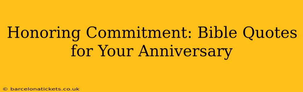 Honoring Commitment: Bible Quotes for Your Anniversary