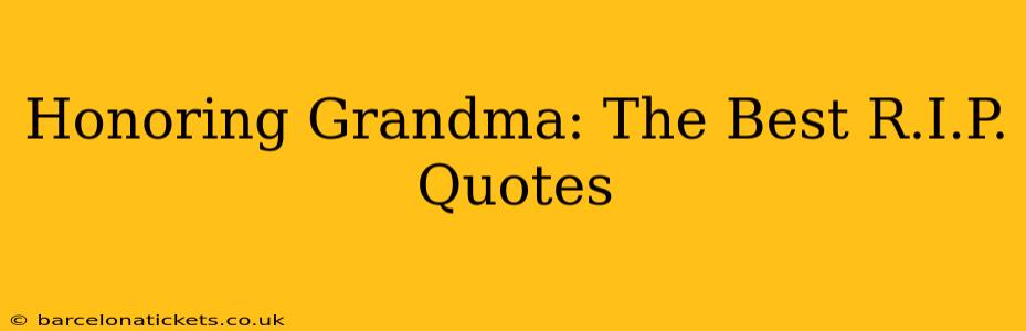 Honoring Grandma: The Best R.I.P. Quotes