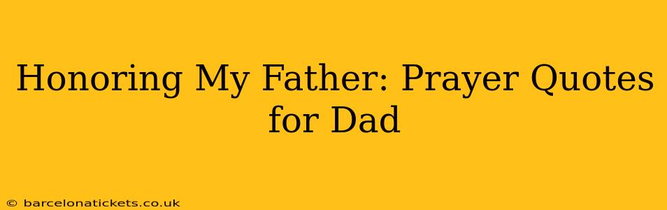 Honoring My Father: Prayer Quotes for Dad