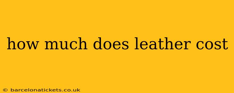 how much does leather cost