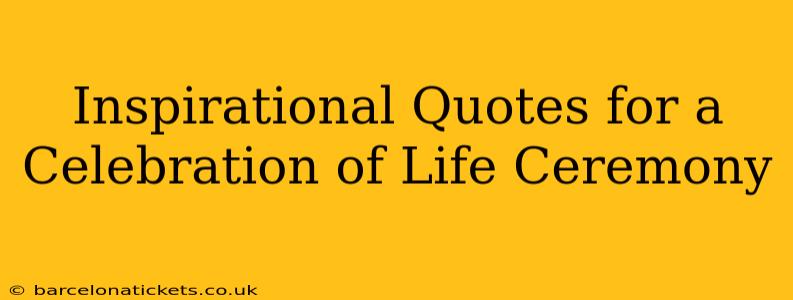 Inspirational Quotes for a Celebration of Life Ceremony