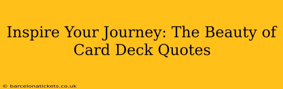 Inspire Your Journey: The Beauty of Card Deck Quotes