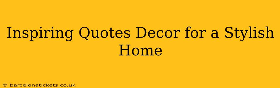 Inspiring Quotes Decor for a Stylish Home