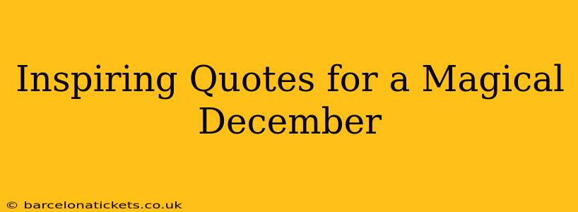 Inspiring Quotes for a Magical December