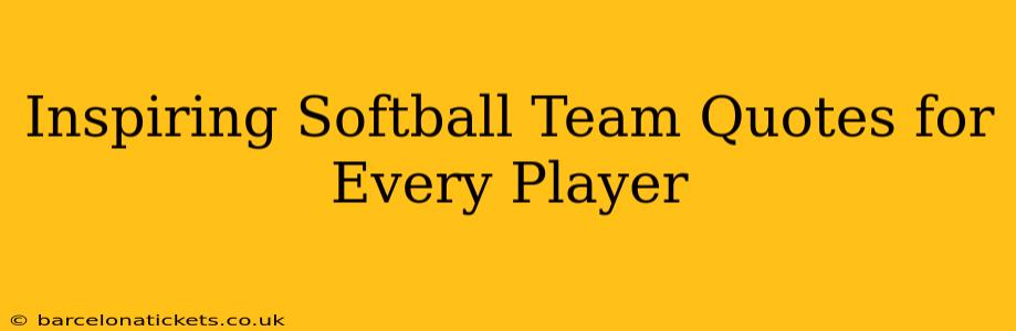 Inspiring Softball Team Quotes for Every Player