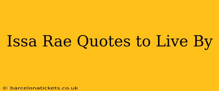 Issa Rae Quotes to Live By