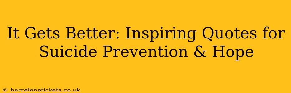 It Gets Better: Inspiring Quotes for Suicide Prevention & Hope