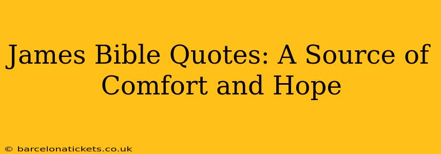 James Bible Quotes: A Source of Comfort and Hope