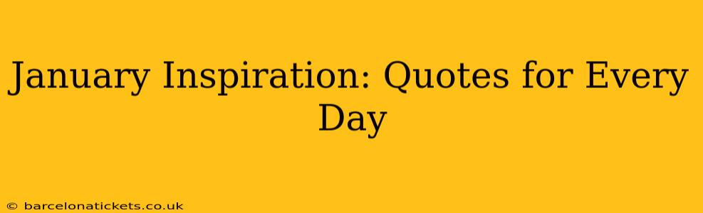 January Inspiration: Quotes for Every Day