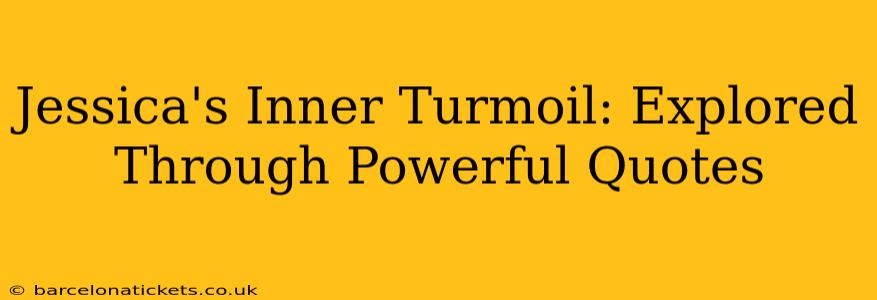 Jessica's Inner Turmoil: Explored Through Powerful Quotes