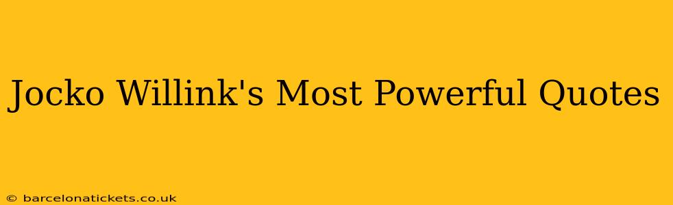 Jocko Willink's Most Powerful Quotes