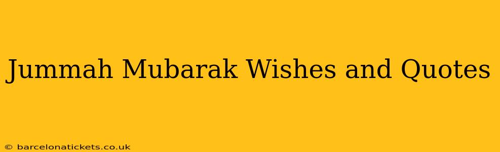 Jummah Mubarak Wishes and Quotes