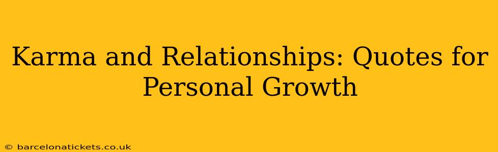 Karma and Relationships: Quotes for Personal Growth