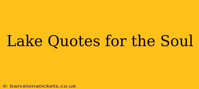 Lake Quotes for the Soul