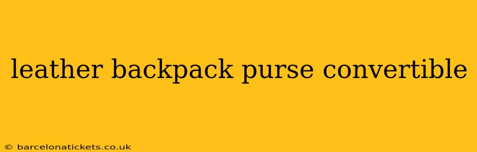 leather backpack purse convertible