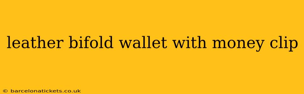 leather bifold wallet with money clip
