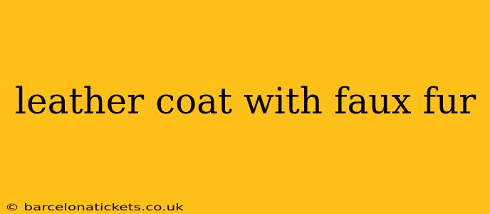 leather coat with faux fur
