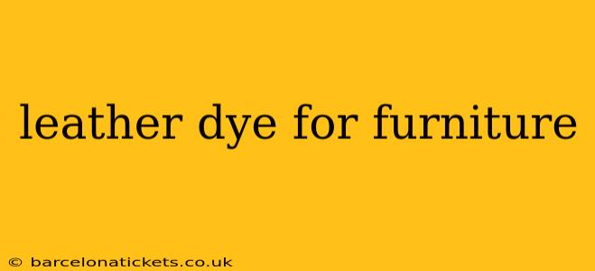 leather dye for furniture