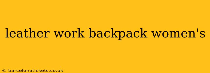 leather work backpack women's