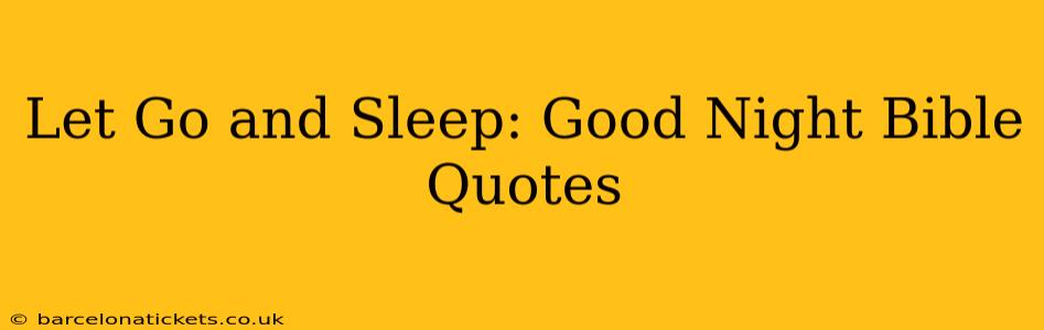 Let Go and Sleep: Good Night Bible Quotes