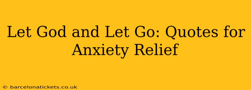 Let God and Let Go: Quotes for Anxiety Relief