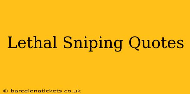 Lethal Sniping Quotes