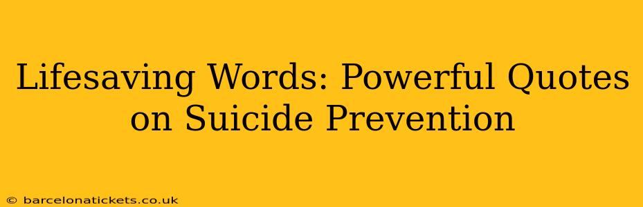 Lifesaving Words: Powerful Quotes on Suicide Prevention