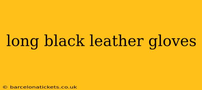 long black leather gloves
