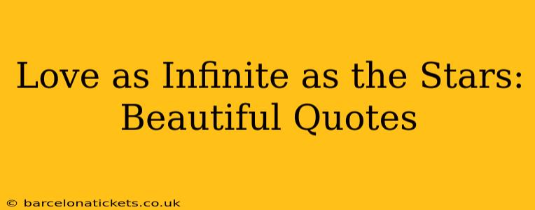 Love as Infinite as the Stars: Beautiful Quotes