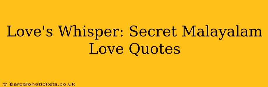 Love's Whisper: Secret Malayalam Love Quotes