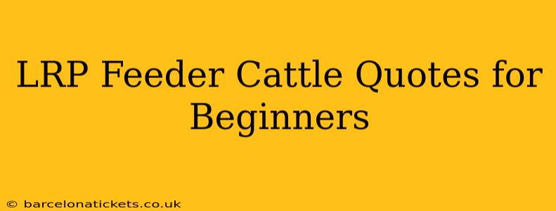 LRP Feeder Cattle Quotes for Beginners