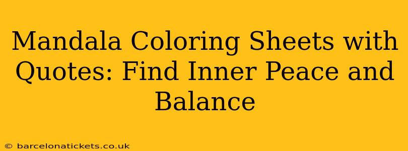 Mandala Coloring Sheets with Quotes: Find Inner Peace and Balance