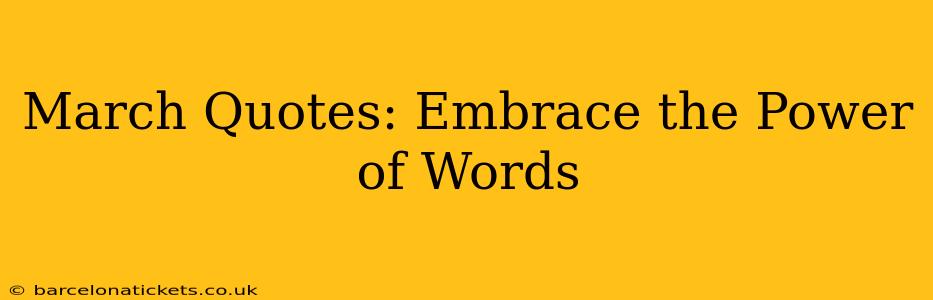 March Quotes: Embrace the Power of Words