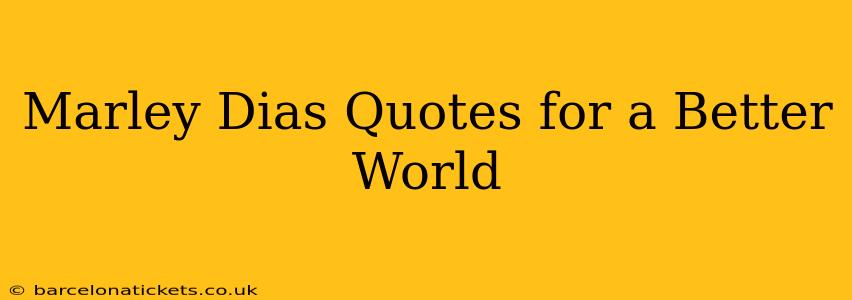Marley Dias Quotes for a Better World