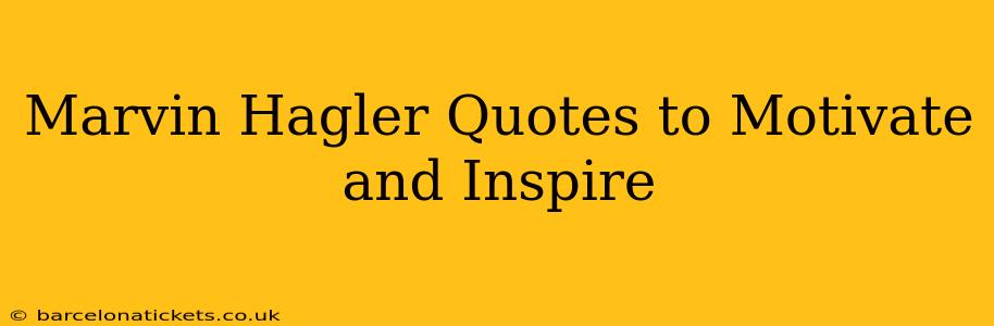 Marvin Hagler Quotes to Motivate and Inspire