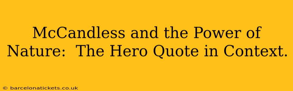 McCandless and the Power of Nature:  The Hero Quote in Context.