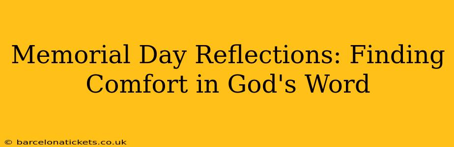Memorial Day Reflections: Finding Comfort in God's Word