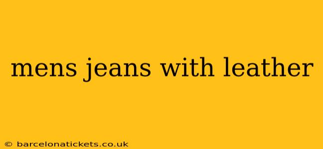 mens jeans with leather