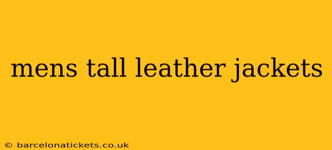 mens tall leather jackets