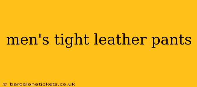 men's tight leather pants