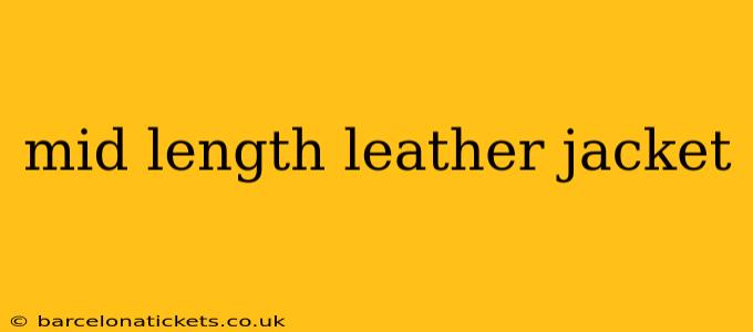 mid length leather jacket