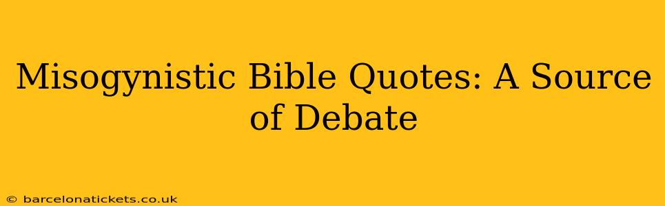 Misogynistic Bible Quotes: A Source of Debate