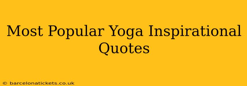 Most Popular Yoga Inspirational Quotes