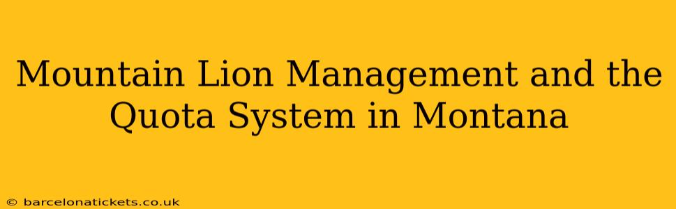 Mountain Lion Management and the Quota System in Montana