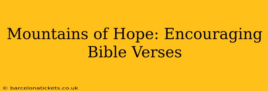 Mountains of Hope: Encouraging Bible Verses