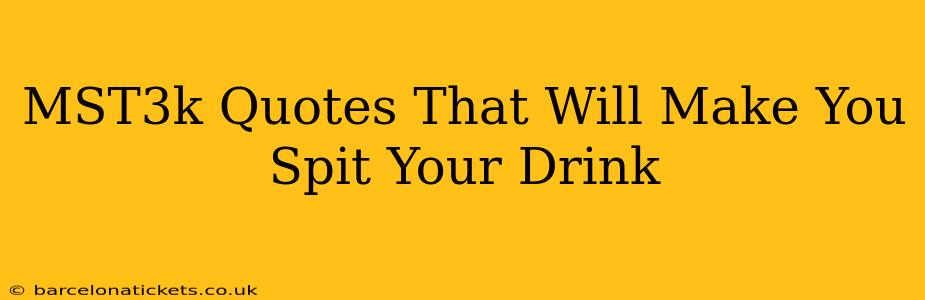 MST3k Quotes That Will Make You Spit Your Drink